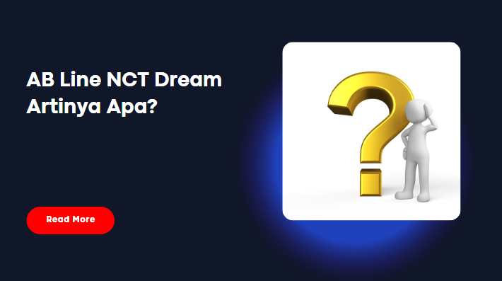 AB Line NCT Dream Artinya Apa? Cek Penjelasannya Disini 13